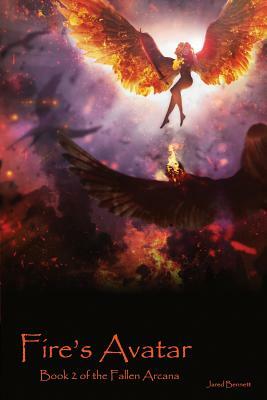 Fire's Avatar: Book Two of the Fallen Arcana by Jared Bennett