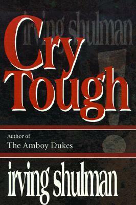 Cry Tough by Irving Shulman