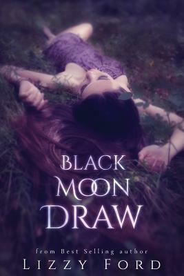 Black Moon Draw by Lizzy Ford