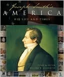 Joseph Smith's America: A Celebration of His Life and Times by William W. Slaughter