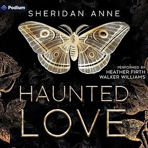 Haunted Love by Sheridan Anne