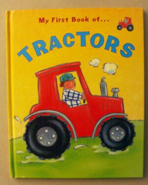 My First Book of Tractors by Kath Jewitt