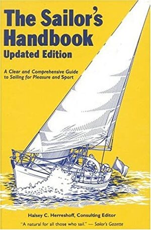 The Sailor's Handbook: A Clear and Comprehensive Guide to Sailing for Pleasure and Sport by Colin Mudie, Halsey C. Herreshoff