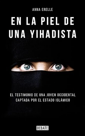 En la piel de una yihadista by Anna Erelle