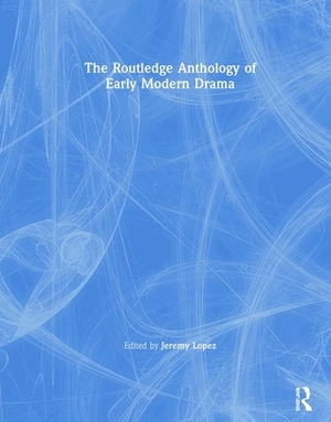 The Routledge Anthology of Early Modern Drama by 