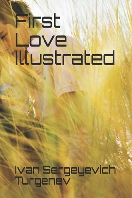 First Love Illustrated by Ivan Turgenev