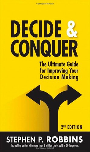 Decide and Conquer: Make Winning Decisions and Take Control of Your Life by Stephen P. Robbins