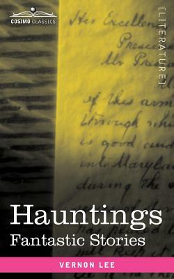Hauntings: Fantastic Stories by Vernon Lee