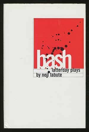 Bash: Latterday Plays by Neil LaBute