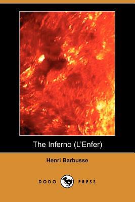 The Inferno (L'Enfer) (Dodo Press) by Henri Barbusse