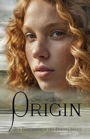 Origin  by Catherine Miller
