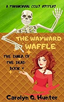 The Wayward Waffle by Carolyn Q. Hunter