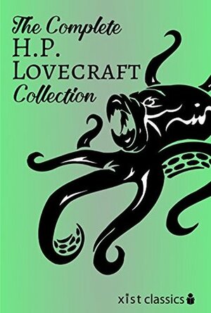 The Complete H.P. Lovecraft Collection by H.P. Lovecraft