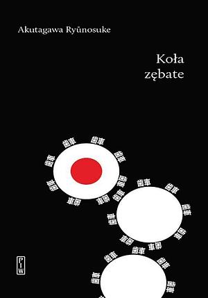 Koła zębate by Ryūnosuke Akutagawa, Katarzyna Sonnenberg-Musiał