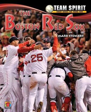 The Boston Red Sox by Mark Stewart