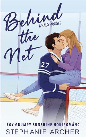 Behind the Net by Stephanie Archer