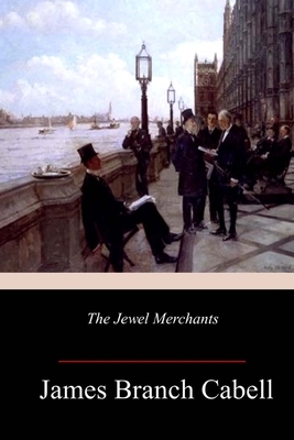 The Jewel Merchants by James Branch Cabell