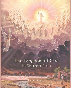 The Kingdom of God Is Within You (Annotated) by Leo Tolstoy