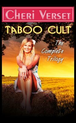 Taboo Cult: The Complete Trilogy by Cheri Verset