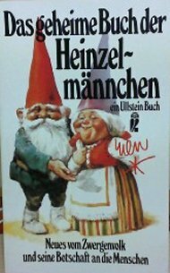 Das geheime Buch der Heinzelmännchen : Neues vom Zwergenvolk u. seine Botschaft an d. Menschen by Wil Huygen, Rien Poortvliet
