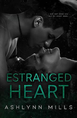 Estranged Heart by Ashlynn Mills