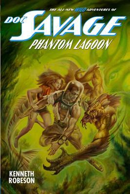 Doc Savage: Phantom Lagoon by Lester Dent, Will Murray
