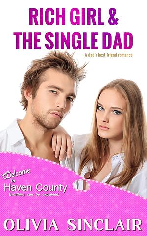 Rich Girl and the Single Dad by Olivia Sinclair