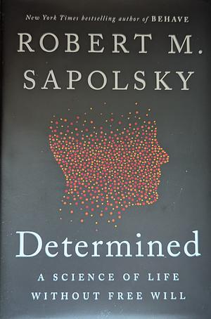 Determined by Robert M. Sapolsky