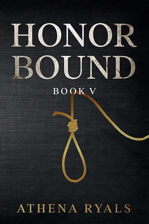 Honor Bound: Book 5 by Athena Ryals