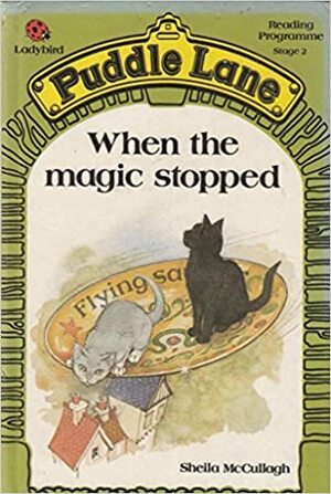 When the Magic Stopped by Sheila K. McCullagh
