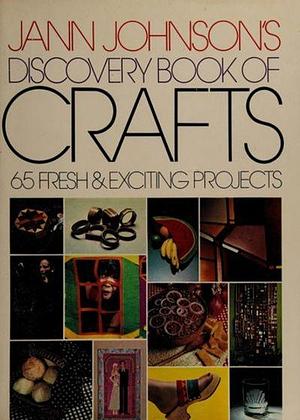 Jann Johnson's Discovery Book of Crafts by Jann Johnson
