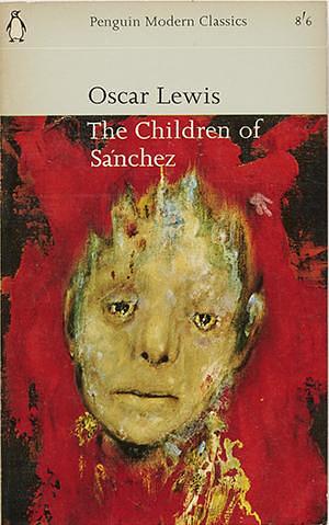 The Children of Sanchez by Oscar Lewis, Oscar Lewis
