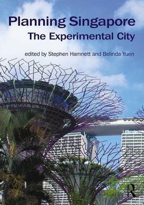 Planning Singapore: The Experimental City by 