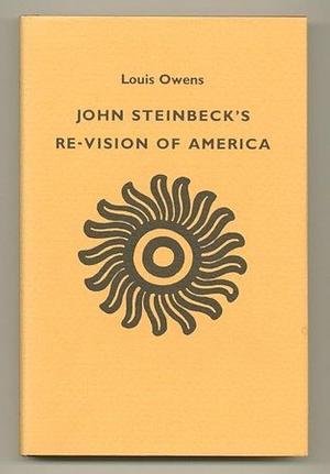 John Steinbeck's Re-vision of America by Louis Owens