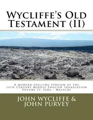 Wycliffe's Old Testament (II): Volume Two by John Purvey, John Wycliffe