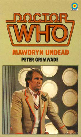 Doctor Who: Mawdryn Undead by Peter Grimwade