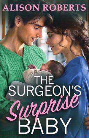 The surgeon's surprise baby by Alison Roberts