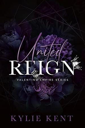 United Reign by Kylie Kent