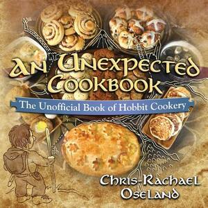 An Unexpected Cookbook: The Unofficial Book of Hobbit Cookery by Chris-Rachael Oseland