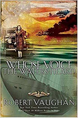 Whose Voice the Waters Heard by Robert Vaughan