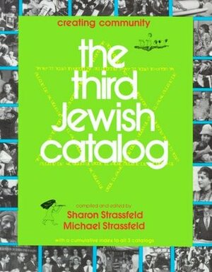 The Third Jewish Catalog: Creating Community : With a Cumulative Index to All 3 Catalogs by Sharon Strassfeld