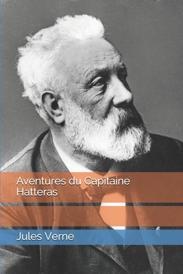 Aventures du Capitaine Hatteras by Jules Verne