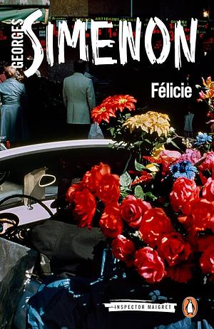 Félicie: Inspector Maigret #25 by Georges Simenon, David Coward