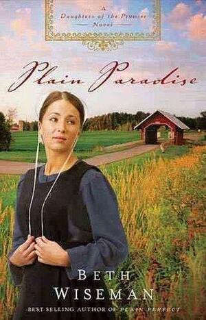Plain Pursuit / Plain Perfect / Plain Promise / Plain Paradise by Beth Wiseman