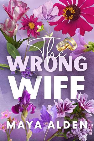 The Wrong Wife by Maya Alden