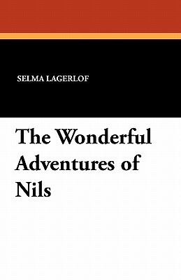 The Wonderful Adventures of Nils by Selma Lagerlöf