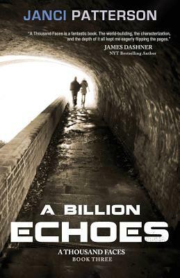 A Billion Echoes: A Thousand Faces Volume 3 by Janci Patterson