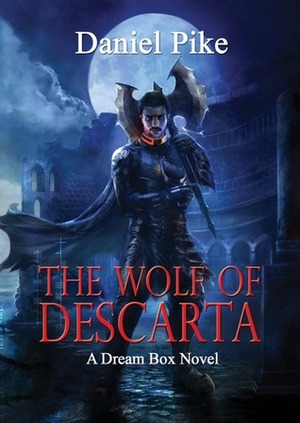 The Wolf of Descarta by Daniel Pike