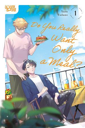 Do You Really Want Only a Meal Vol. 1? by Tadano Yasu