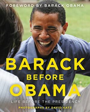 Barack Before Obama: Life Before the Presidency by David Katz